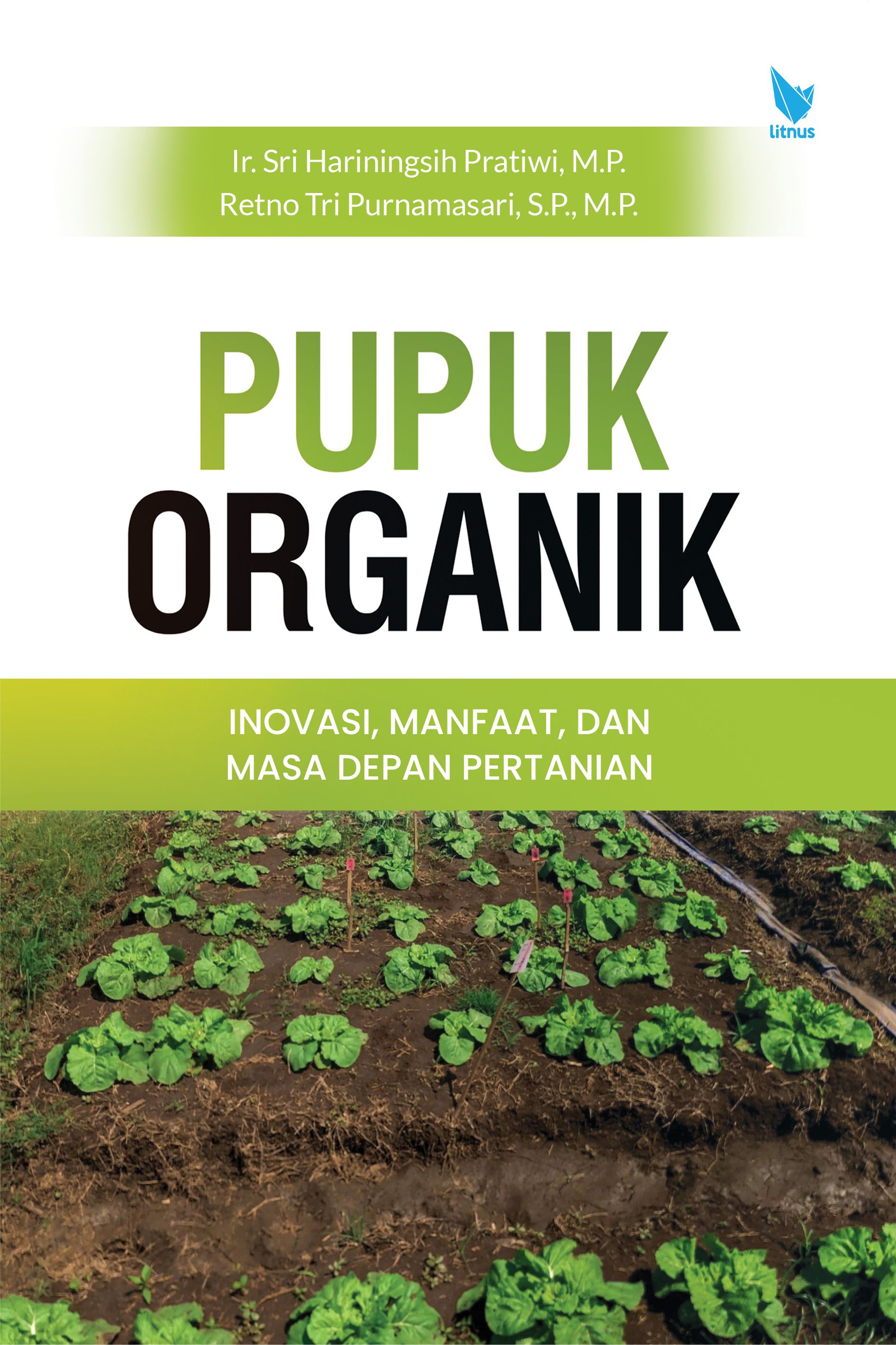 Cover buku PUPUK ORGANIK  Inovasi, Manfaat, dan Masa Depan Pertanian